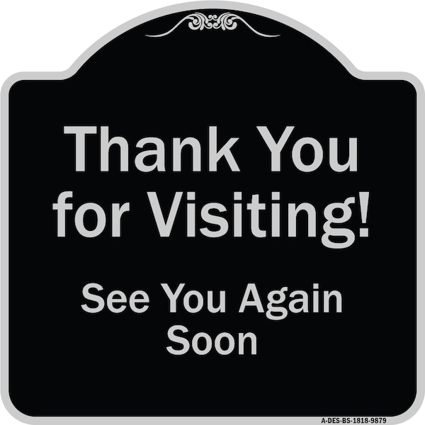 Signmission Designer Series-Thank You For Visiting See You Again Soon Heavy-Gauge Alum, 18" x 18", BS-1818-9879 A-DES-BS-1818-9879 - main